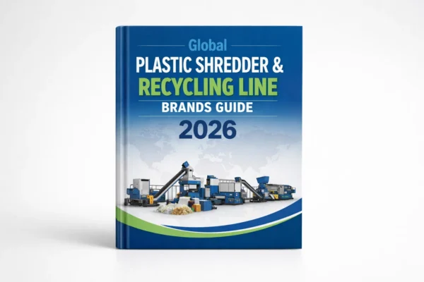 Global Plastic Shredder & Recycling Line Brands Guide 2026